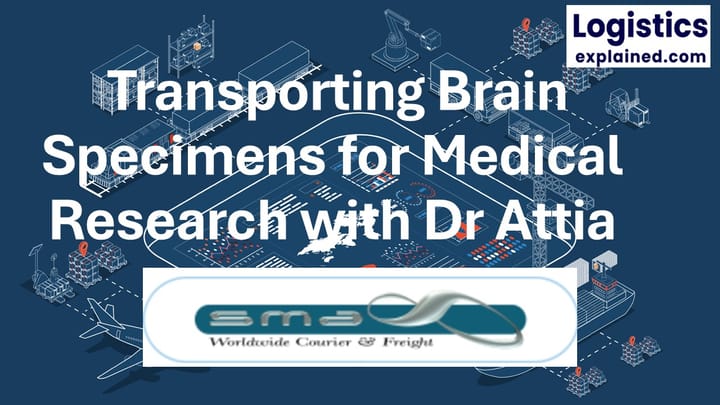 Transporting Brain Specimens for Medical Research - Dr Attia - SMA Worldwide Ltd