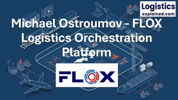 Michael Ostroumov  - FLOX   Logistics Orchestration Platform